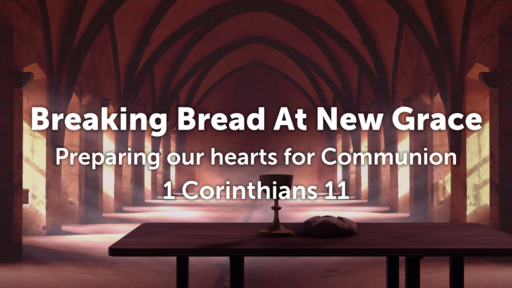 Breaking Bread At New Grace