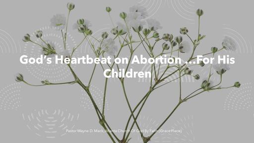 God’s Heartbeat on Abortion …