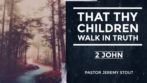 That Thy Children Walk In Truth That Thy Children Walk In Truth