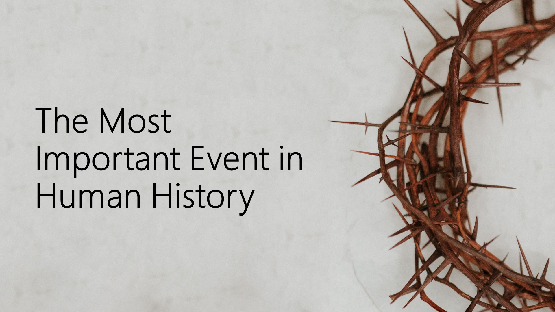 the-most-important-event-in-human-history-logos-sermons