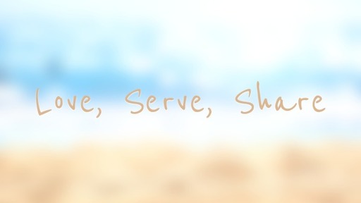 Love, Serve, Share - Why This Matters