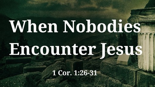 When Nobodies Encounter Jesus