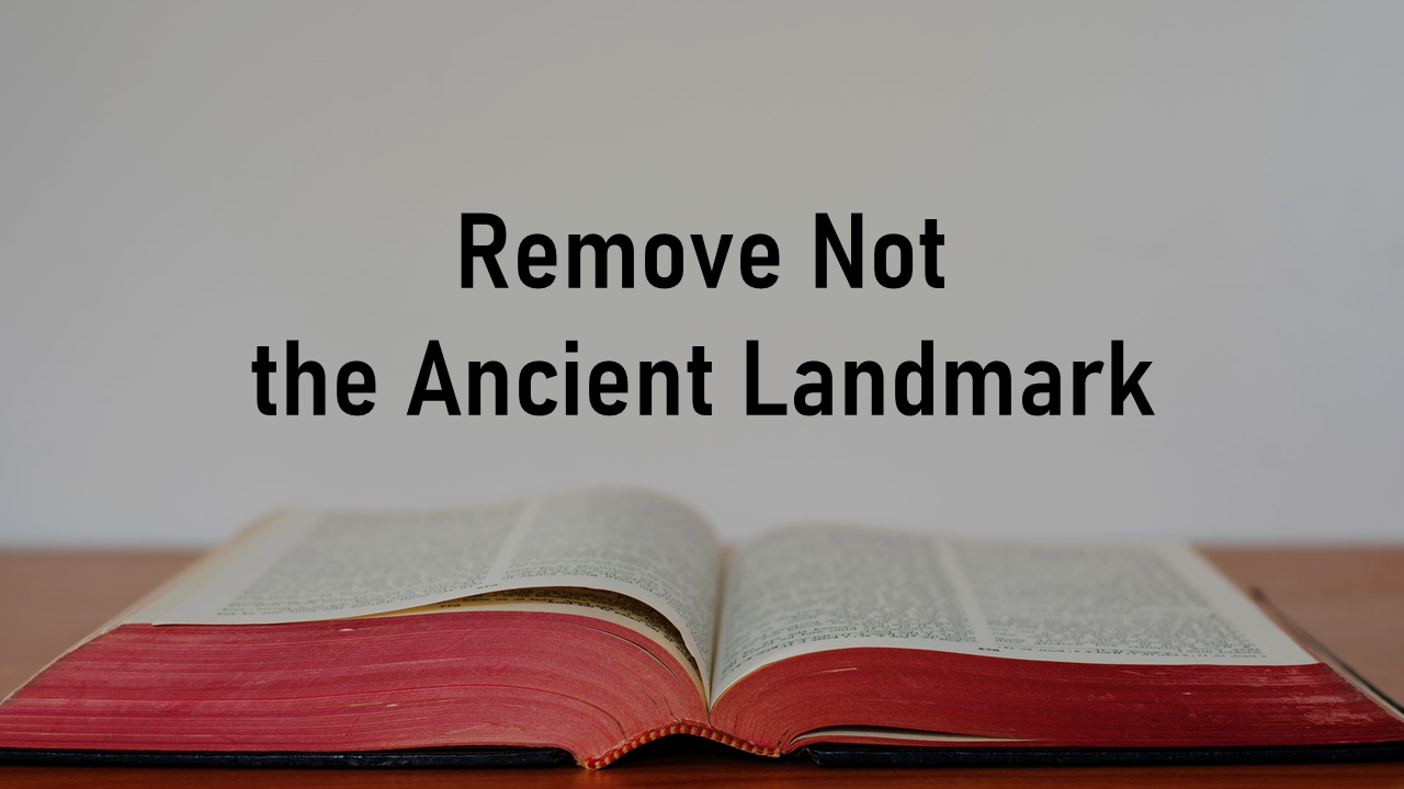 07-24-2022-remove-not-the-ancient-landmark-logos-sermons