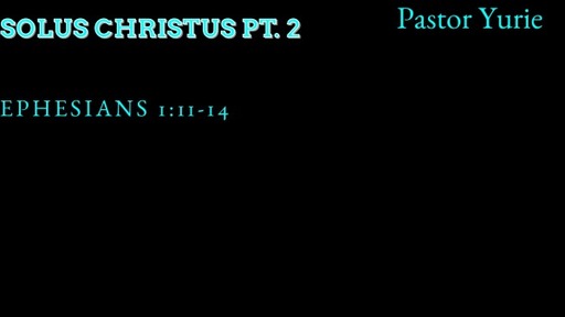 Solus Christus Pt 2.