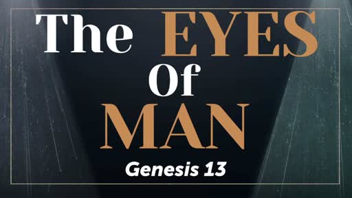 The Eyes Of Man - Pastor Jeremy Stout The Eyes Of Man - Pastor Jeremy Stout