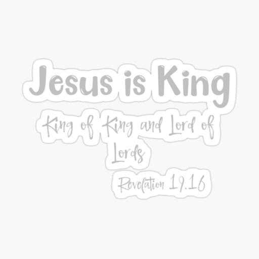 "He is King"