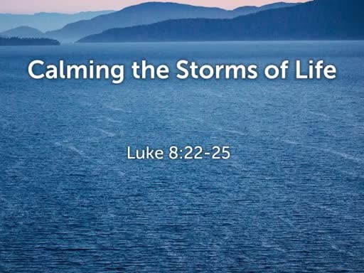 Calming the Storms of Life