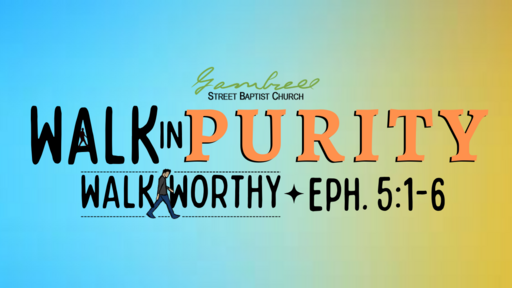 03 Walk in Purity - Walk Worthy