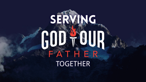 07-24-22 Serving God Our Father Together