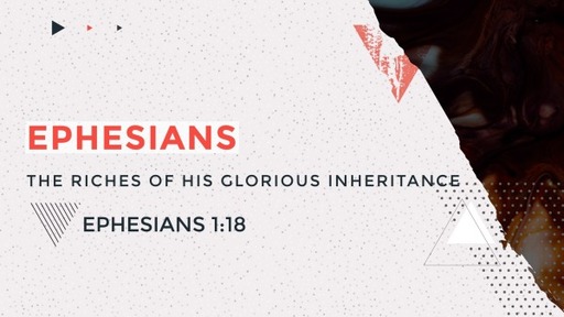 The riches of His Glorious Inheritance