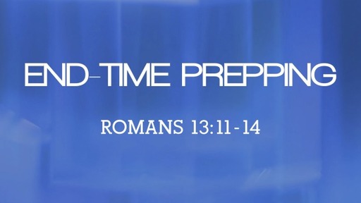 END-TIME PREPPING