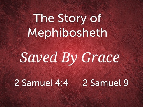The Story Of Mephibosheth Saved By Grace Faithlife Sermons the-story-of-mephibosheth-saved-by-grace-faithlife-sermons
