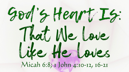 God’s Heart is That We Love Like He Loves