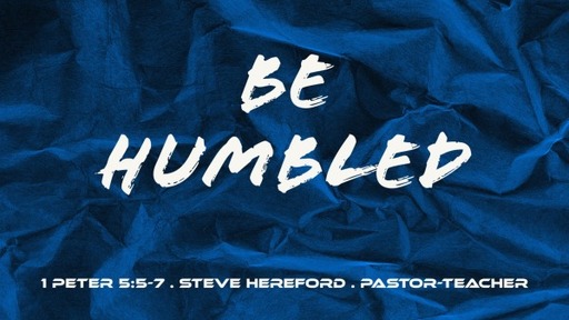Be Humbled