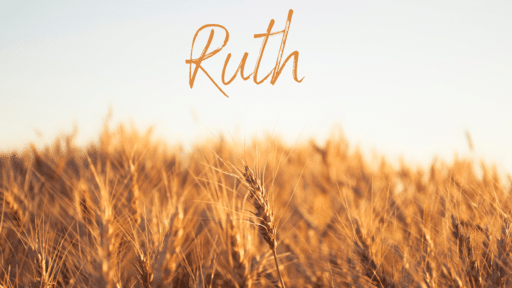 Ruth: Chapter 1 | Grief & Patriarchy
