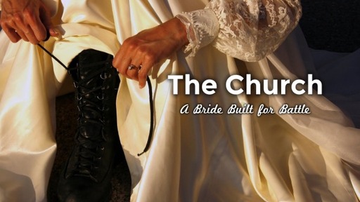 The Church:  A Bride Built For Battle