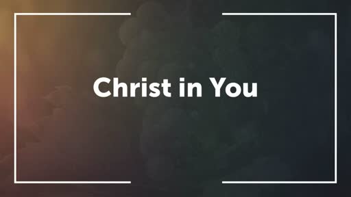 The Disciple's Identity (Part 2): Christ in You