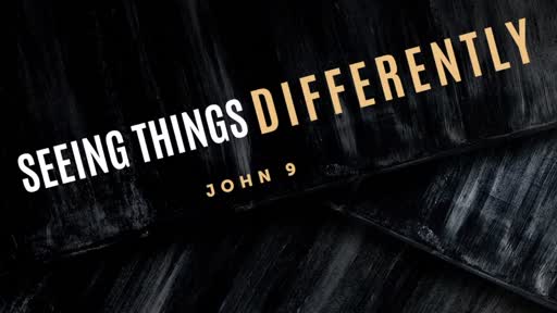 Seeing Things Differently - Pastor Jeremy Stout Seeing Things Differently - Pastor Jeremy Stout