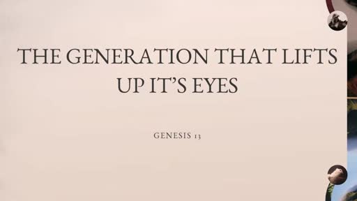 The Generation That Lifts Up Its Eyes - Pastor Jeremy Stout The Generation That Lifts Up Its Eyes - Pastor Jeremy Stout