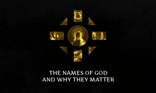 The Names of God and Why They Matter
