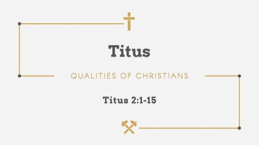 Titus-Qualities of Christians