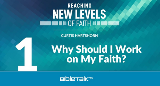 Wed. Aug. 3   Reaching New Levels of Faith #1