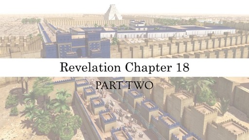 Revelation Chapter 18 (Part Two)