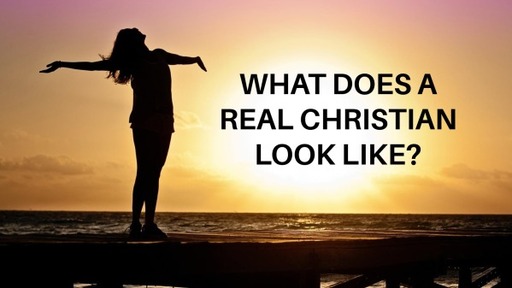 What Does A Real Christian Look Like?
