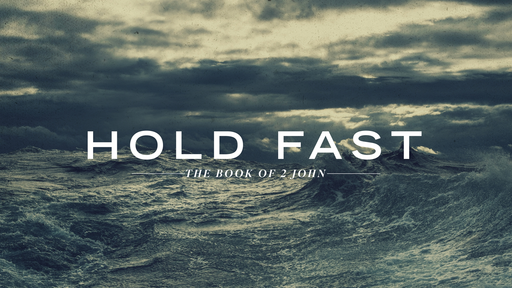 Hold Fast: Hold To The Truth