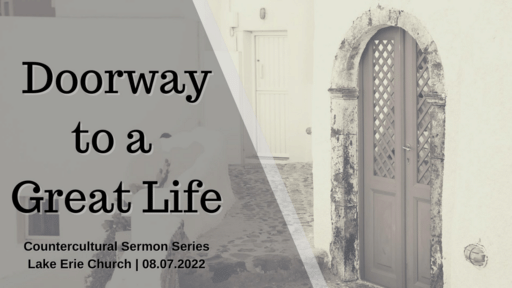 Doorway to a Great Life 8.7.22
