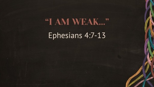 "I Am Weak..."