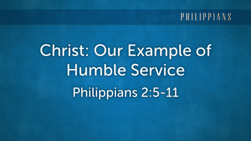 Christ: Our Example of Humble Service