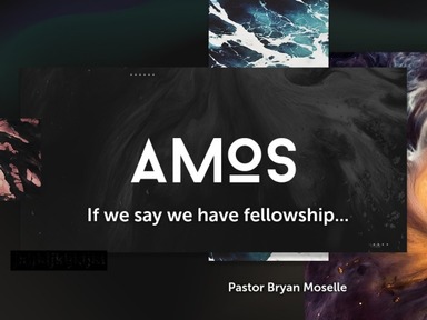 If we say we have fellowship...
