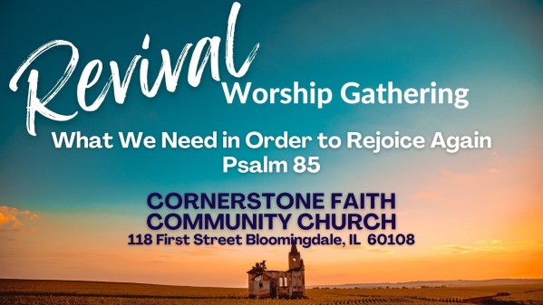 August 7, 2022 - Revival: What We Need in Order to Rejoice Again ...