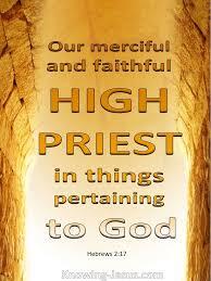 "He is the High Priest"