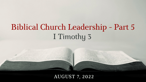 Biblical Church Leadership - Part 5