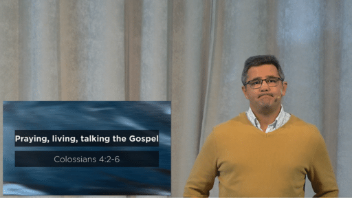 Prayer, living, talking the Gospel