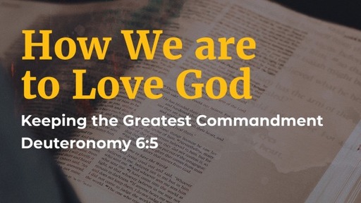 How We are to Love God
