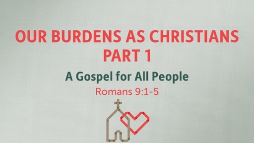 Our Burdens as Christians Part 1