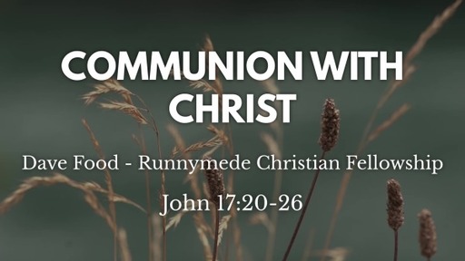 14th August 2022 All Age  Service - Dave Food - Communion with CHrist