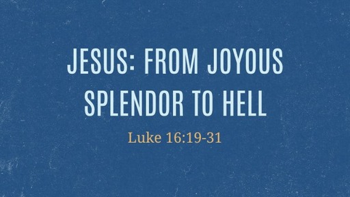Jesus: From Joyous Splendor to Hell