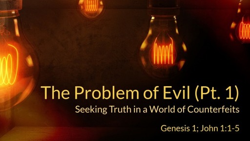 The Problem of Evil (Part 1)