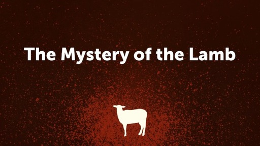 The Mystery of the Lamb