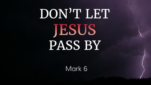 Don't Let Jesus Pass By - Paster Jeremy Stout Don't Let Jesus Pass By - Paster Jeremy Stout