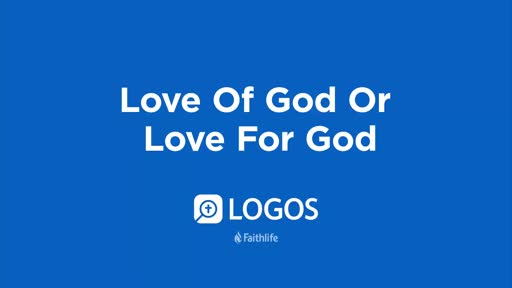 Love Of God Or Love For God