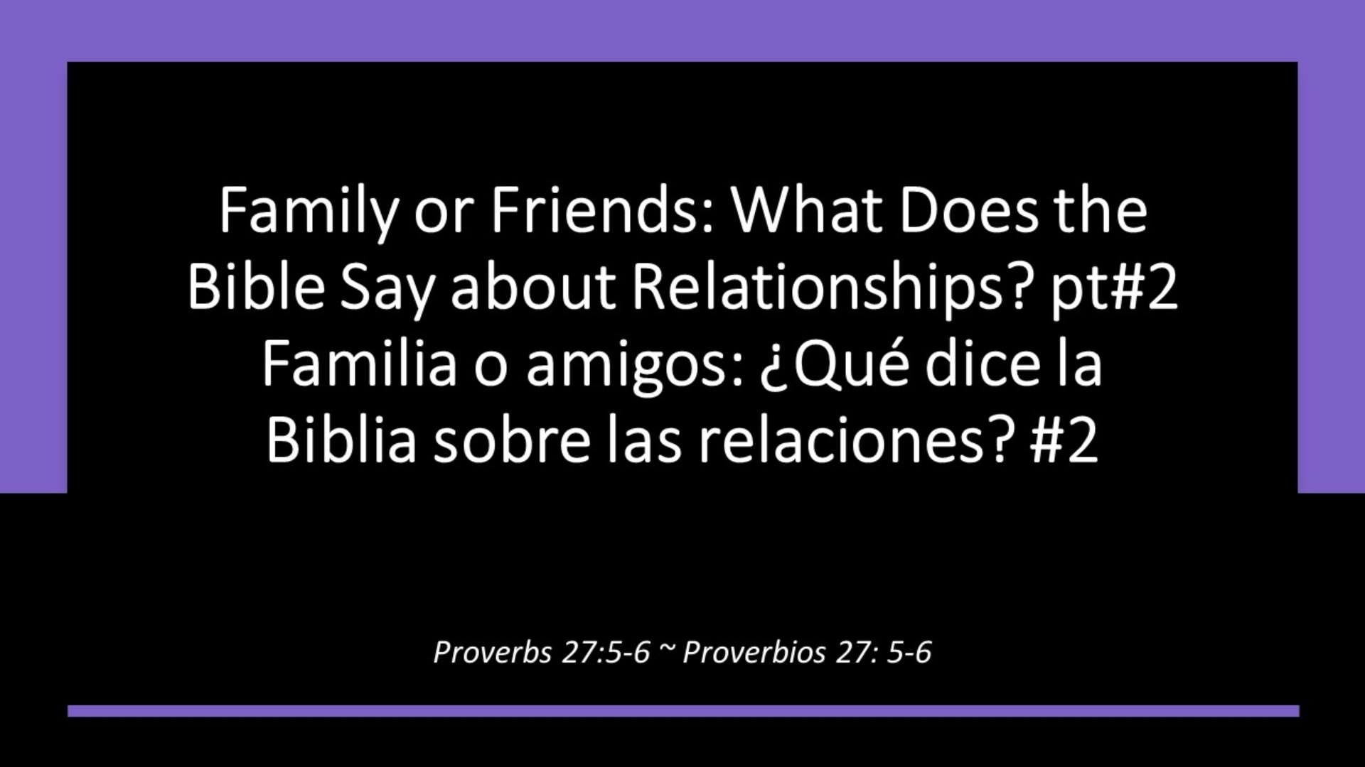 What Does the Bible Say about Relationships / Que dice la Biblia