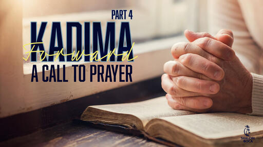 Part 4: A Call to Prayer