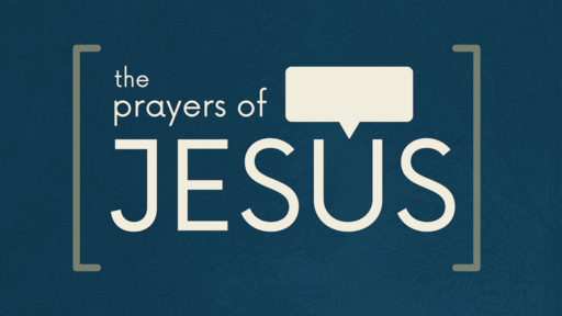 The Prayers of Jesus