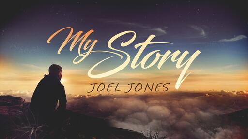 My Story - Joel Jones