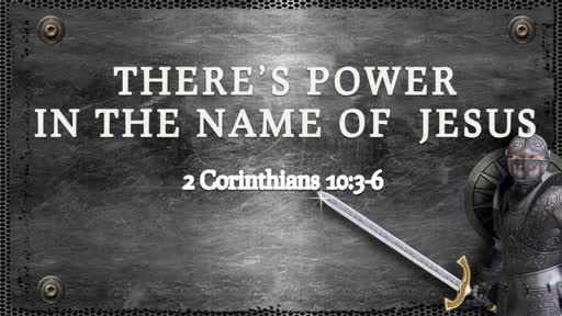 There's Power In The Name Of Jesus
